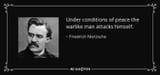 quote-under-conditions-of-peace-the-warlike-man-attacks-himself-friedrich-nietzsche-55-15-25