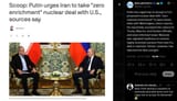 Putin has urged Iran to accept a U.S.-proposed nuclear deal with &#039;zero uranium enrichment&#039; to ease future talks with Washington, Axios reports. 12-07-2025