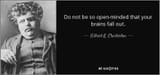 quote-do-not-be-so-open-minded-that-your-brains-fall-out-gilbert-k-chesterton