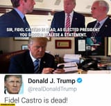 sir-trump-fidel-castro-is-dead-as-a-president-you-should-release-a-statement-on-twitter-fidel-castro-is-dead