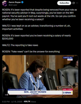 ROSEN, It&#039;s been reported that despite being removed from your role as national security adviser in May, surprisingly 15-07-2025 WALTZ HD