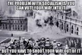 Socialism-vote-yourself-in-shoot-your-way-out