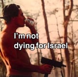 I&#039;m not dying for Israel