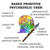 Primitive psychedelic user