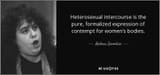 quote-heterosexual-intercourse-is-the-pure-formalized-expression-of-contempt-for-women-s-bodies-andrea-dworkin-59-80-41