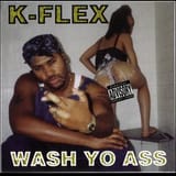 K-FLEX - Wash Yo Ass (1999)