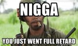 nigga-you-just-went-full-retard