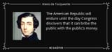 quote-the-american-republic-will-endure-until-the-day-congress-discovers-that-it-can-bribe-alexis-de-tocqueville-29-52-42