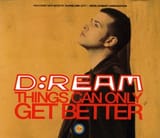 Dream-things_can_only_get_better_s