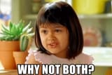 why-not-both