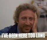 I&#039;ve been here too long