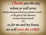 Joshua-24.15-Choose-who-you-will-Serve-we-will-Serve-the-LORD