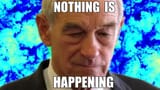 nothing-happening-ron-paul