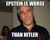 Epstein is worse than Hitler