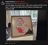 Screenshot 2025-07-24 at 01-18-36 Graham Dalton (@Graham_Reform) Let me trigger you some more. I also have a picture of Kfir on my desk. You know the baby that the Gazans kidnapped and murdered. 🇮🇱 XCancel