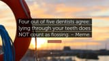 Darynda-Jones-Quote-Four-out-of-five-dentists-agree