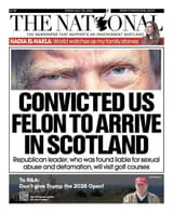 Trump is expected to arrive in Scotland tomorrow. This is the front page of The National.