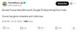 Screenshot 2025-07-25 at 14-06-30 (21) Frontalforce 🇮🇳 on X Donald Trump Asks Microsoft Google To Stop Hiring From India Trump has gone complete anti India now _ X