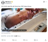 Screenshot 2025-07-26 at 02-25-30 (21) CBS News on X U.S. birth rate hits all-time low CDC data shows https __t.co_PoFzBcgx81 _ X