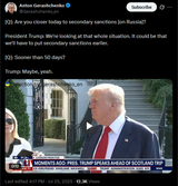 Q], Are you closer today to secondary sanctions [on Russia] 25-07-2025 President Trump, We&#039;re looking at that whole situation. It could be that we&#039;ll have to HD
