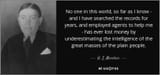 quote-no-one-in-this-world-so-far-as-i-know-and-i-have-searched-the-records-for-years-and-h-l-mencken-19-69-14