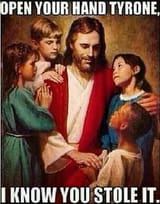 jesus knows you stole it