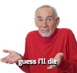 guess-ill-die-meme-10-1798259463