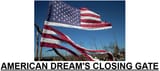 American Dream Closing Gate