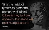 it_is_the_habit_of_tyrants_to_prefer_aliens_to_that_of_their_own_citizens_enemies_instead_of_aliens_who_side_with_us_against_them