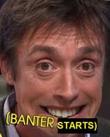 (Banter Starts)