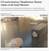 jews destroy Greco-Roman statues even today age old tradition of hate