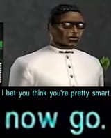 i bet you think you&#039;re pretty smart now go