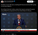 President Trump, We have a meeting with Russia tomorrow. We&#039;re going to see what happens 05-08-2025 Russian media, a planet may be carrying US Witkoff HD