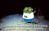 pepe has adapted to the crushing pressure and oppressive darkness