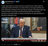 Trump says there’s a chance the war could end soon. After what he called good talks with Putin, he notes there’s a strong possibility of a Putin-Zelensky meeting 07-08-2025