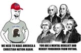 if_you_believe_in_jesus_christ_you_are_a_mental_derelict_inoperable_and_forbidden_from_voting