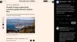 The Trump administration is considering new sanctions against Russia’s shadow oil tanker fleet if Putin does not agree to a ceasefire 07-08-2025 Financial Times.
