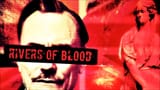 RIVERS OF BLOOD