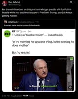 RonNehring 08-08-2025 For those influencers on this platform who get paid to shill for Putin’s Russia while your audience supports President Trump