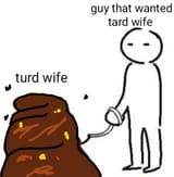 Turd wife Tard