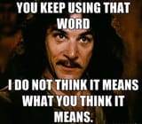 youkeepusingthatword