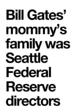 Bill Gates Seattle Federal Reserve