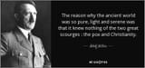 quote-the-reason-why-the-ancient-world-was-so-pure-light-and-serene-was-that-it-knew-nothing-adolf-hitler-63-98-05