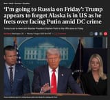 Screenshot 2025-08-11 at 20-54-12 ‘I’m going to Russia on Friday’ Trump appears to forget Alaska is in US as he frets over facing Putin amid DC crime The Independent