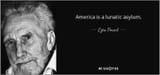 america-is-a-lunatic-asylum-ezra-pound