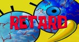 FUCKING RETARD