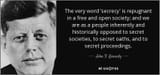 JFK-secrecy-is-repugnant-in-a-free-and-open-society-and-we-are-as-a-people-john-f-kennedy-15-61-86-3608614252