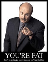 you&#039;re fat