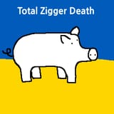 Piggy says TOTAL ZIGGER DEATH