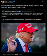Kasparov63 20-08-2025 Putin is cleaning house of anyone he sees as disloyal to him for doing their jobs. Sorry, I meant Trump. I think. 37 current and former national